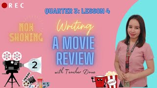 QUARTER 3 LESSON 4 WRITING A MOVIE REVIEW [upl. by Isus116]