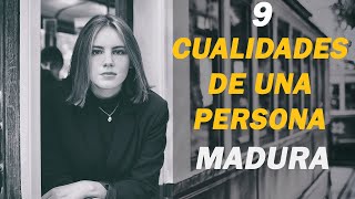 9 CUALIDADES de una PERSONA MADURA [upl. by Aihtenak]