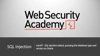 SQL Injection  Lab 7 SQL injection attack querying the database type and version on Oracle [upl. by Annyahs]