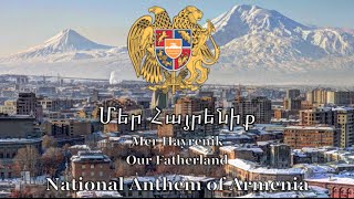 National Anthem Armenia  Մեր Հայրենիք [upl. by Yzzo]