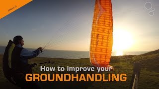 Paragliding Skills Improve Your Ground Handling [upl. by Poler]