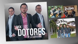 MIX LOS DOTORES DE LA CARRANGA LO MEJOR DE SUS EXITOS [upl. by Gladys]