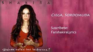 01 Shakira  Ciega Sordomuda Lyrics [upl. by Aleehs155]