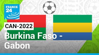 CAN2022  Burkina Faso  Gabon une affiche indécise • FRANCE 24 [upl. by Assirem541]