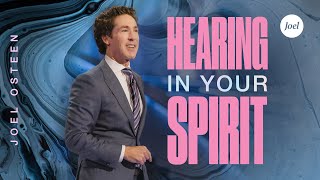 Hearing In Your Spirit  Joel Osteen [upl. by Malkah]