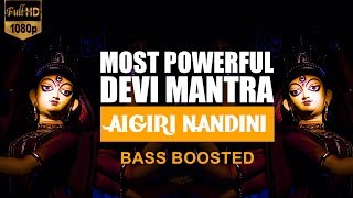 Aigiri Nandini  Most Powerful Devi Mantra  Bass Boosted Song 🎧 [upl. by Lucas]