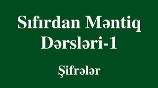 İzahlı Məntiq  Dərs1  Şifrələr [upl. by Dyann]