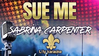 Sabrina Carpenter  Sue Me Karaoke Version [upl. by Ativla908]