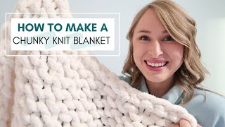 How To Make A Chunky Knit Blanket  Tips amp Tricks For Beginners [upl. by Jezrdna231]