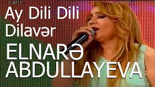 Elnarə AbdullayevaAy Dili Dili Dilavər  Sevimli mahnı14112016 [upl. by Gaeta]