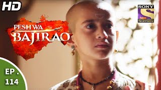 Peshwa Bajirao  पेशवा बाजीराव  Episode 114  29th June 2017 [upl. by Alexander]