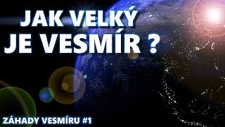 JAK VELKÝ JE VESMÍR  Záhady Vesmíru 1 [upl. by Ycniuqal705]