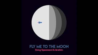 Going Spaceward amp ibrahim  quotFly Me to the Moonquot Official Audio [upl. by Osric]