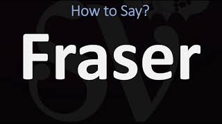 How to Pronounce Fraser CORRECTLY [upl. by Novehc352]