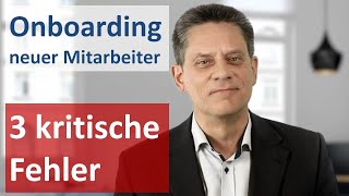 Einarbeitung neuer Mitarbeiter – Vermeiden Sie diese 3 kritischen Fehler beim Onboarding [upl. by Ocsisnarf]