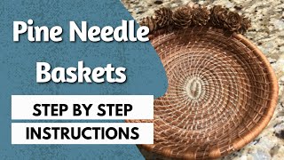 Pine Needle Basket Making—Step by Step Instructions [upl. by Cammy]