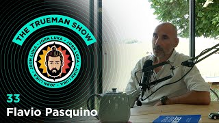 The Trueman Show 33 Flavio Pasquino [upl. by Kcirdec783]