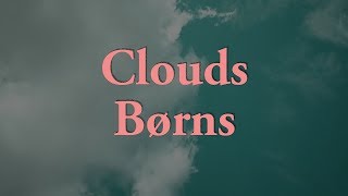 BØRNS Clouds Lyrics [upl. by Farica892]