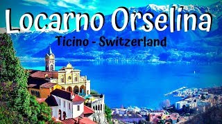 Locarno Orselina Ticino Switzerland Travel Guide [upl. by Leiru]