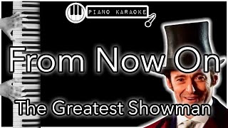 From Now On  The Greatest Showman  Piano Karaoke Instrumental [upl. by Ahsiem563]