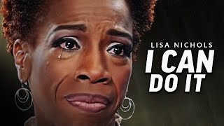 I CAN DO IT  Powerful Motivational Speech Video Featuring Lisa Nichols [upl. by Neesay428]