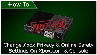 HOW TO Change Xbox Privacy amp Online Safety Settings On Xbox com amp Xbox One [upl. by Gannon]