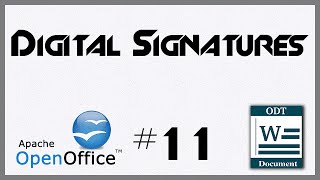 Digital Signatures  11  Introduction to OpenOffice Writer [upl. by Enaitsirk]