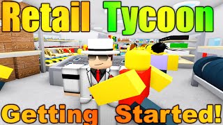 ROBLOX Retail Tycoon  Getting Started TUTORIAL  TipsBasics [upl. by Ahseat]