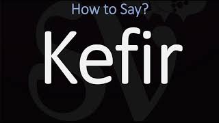 How to Pronounce Kefir CORRECTLY [upl. by Gwenora]