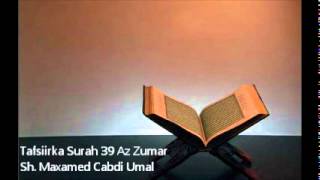 Tafsiir Surah 39 AzZumar  Sh Maxamed Cabdi Umal [upl. by Eitsrik472]