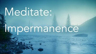 Daily Calm  10 Minute Mindfulness Meditation  Impermanence [upl. by Koeninger]