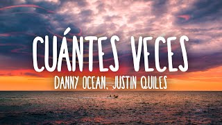 Danny Ocean amp Justin Quiles  Cuántas Veces LetraLyrics [upl. by Narat]