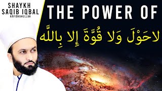 The power of “La hawla wala Quwwata”  Shaykh Saqib Iqbal [upl. by Enisaj822]