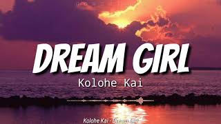 Dream Girl Lyrics  Kolohe Kai [upl. by Ines8]