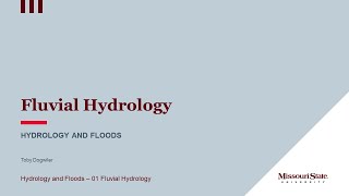 Fluvial Hydrology pt 1 [upl. by Laram]