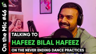 Hafeez Bilal Hafeez talks about Pakistani Weddings Dance Practices amp Choreography  On the Mic 46 [upl. by Dettmer957]