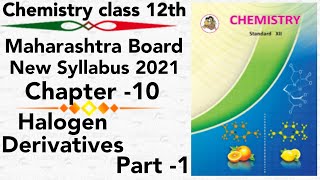 part1 ch10 halogen derivatives class 12 science new syllabus maharashtra board new indian era [upl. by Akemehs]