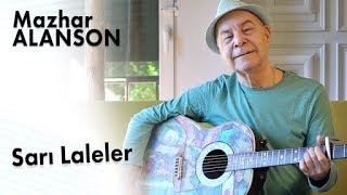 Mazhar Alanson  Sarı Laleler Lyrics  Şarkı Sözleri [upl. by Lipsey]