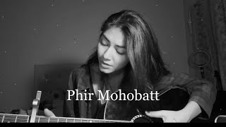 Phir Mohobatt Cover by Tanishka Bahl [upl. by Ees555]