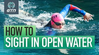 How To Sight Whilst Open Water Swimming  Swim Sighting Technique amp Tips [upl. by Hgeilhsa]