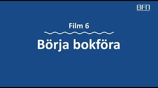 Börja bokföra – en film i Bokföringsnämndens serie 13 filmer om bokföring [upl. by Bennie331]