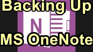 Backing up Microsoft OneNote for Windows [upl. by Braswell]