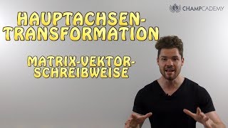 Hauptachsentransformation 13 MatrixVektorSchreibweise [upl. by Petracca804]