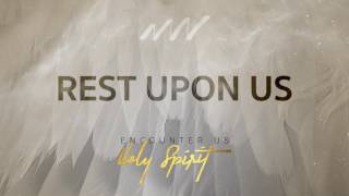 Rest Upon Us  Encounter Us Holy Spirit  New Wine [upl. by Costin]