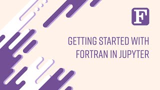 Fortran Getting Started with Fortran in Jupyter [upl. by Ladnyk855]