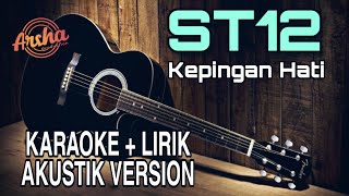 Karaoke Kepingan Hati  ST12  Akustik Version  Lirik [upl. by Elnore]