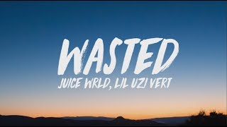 Juice WRLD Lil Uzi Vert  Wasted Lyrics [upl. by Nodrog]