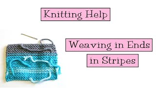 Knitting Help  Weaving Ends in Stripes [upl. by Karita]