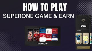 HOW TO PLAY SUPERONE GAMES AND EARN [upl. by Zampardi]