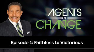 Faithless To Victorious  Agents of Change [upl. by Elodia]